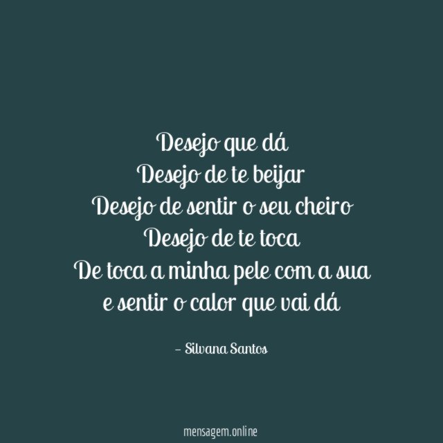 Desejo que dá Desejo de te beijar Desejo de sentir