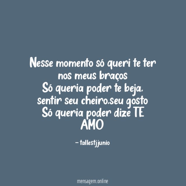 Nesse momento só queri te ter nos meus
