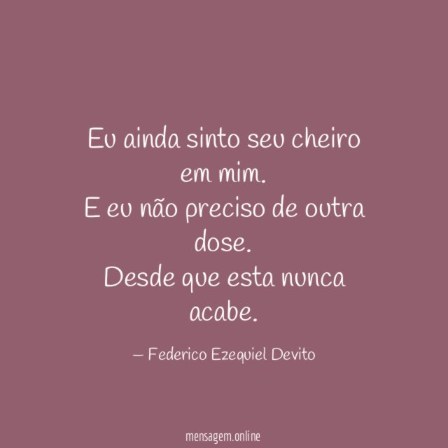 Eu ainda sinto seu cheiro em mim
