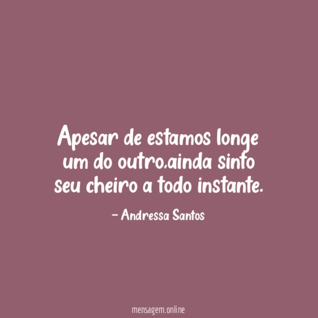 Apesar de estamos longe um do outro