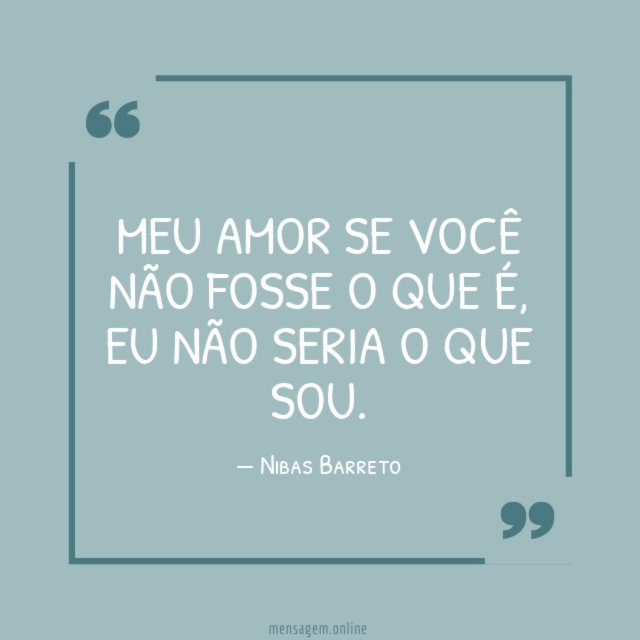 Meu amor se você não fosse o que é
