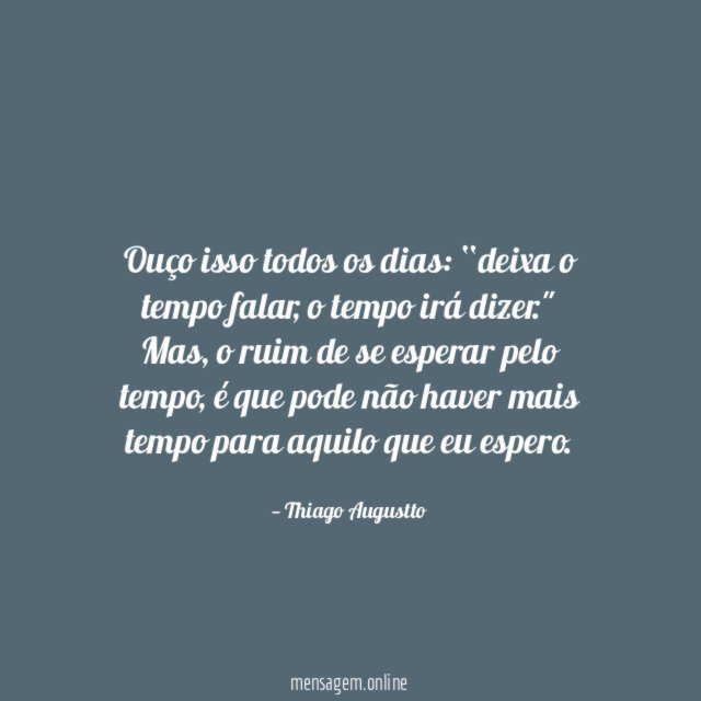 Ouço isso todos os dias