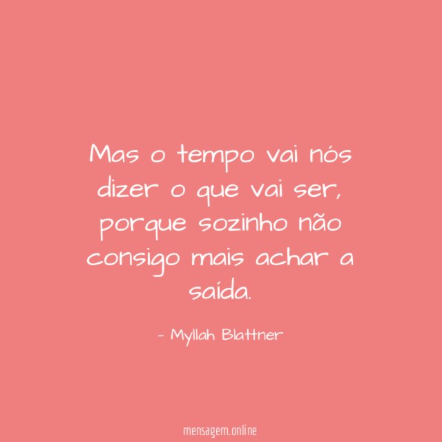 Mas o tempo vai nós dizer o que vai ser