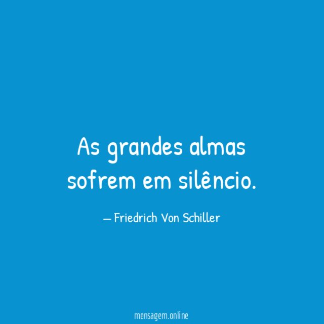As grandes almas sofrem em silêncio