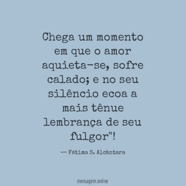 Chega um momento em que o amor aquieta-se