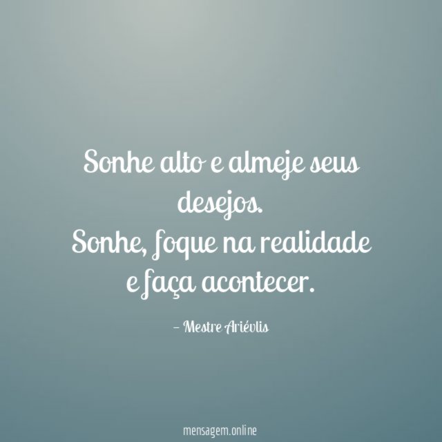 Sonhe alto e almeje seus desejos