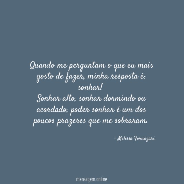 Quando me perguntam o que eu mais gosto de fazer