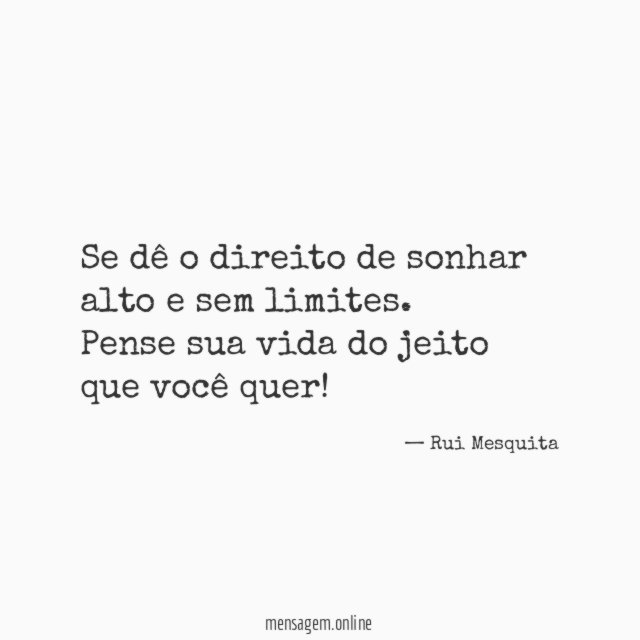 Se dê o direito de sonhar alto e sem limites
