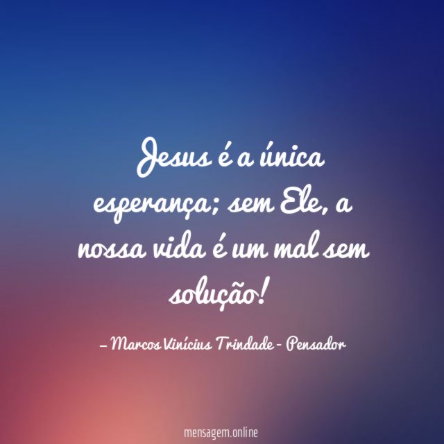 Jesus é a única esperança