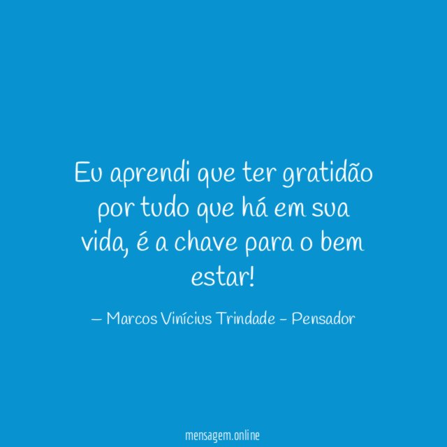 Eu aprendi que ter gratidão por tudo que