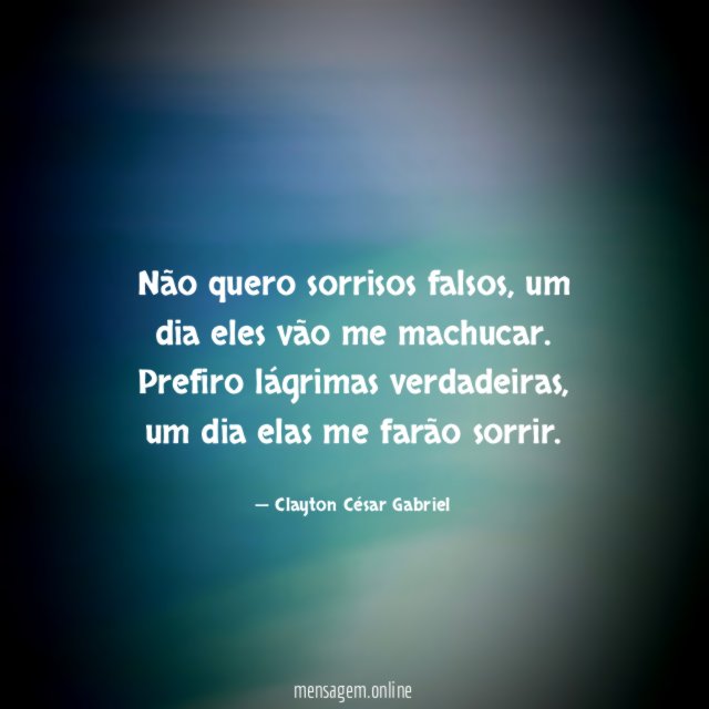 Não quero sorrisos falsos