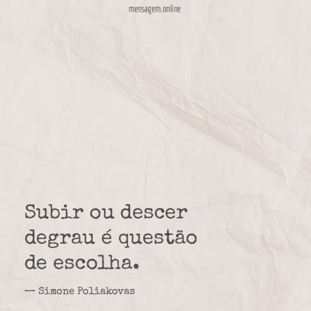 Subir ou descer degrau é questão de escolha