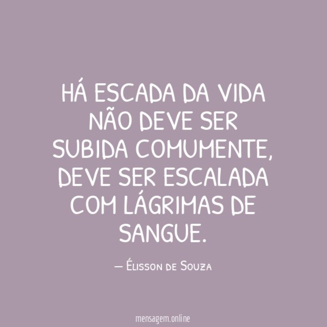 Há escada da vida não deve ser subida comumente