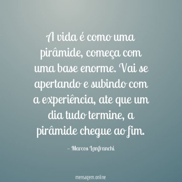 A vida é como uma pirâmide