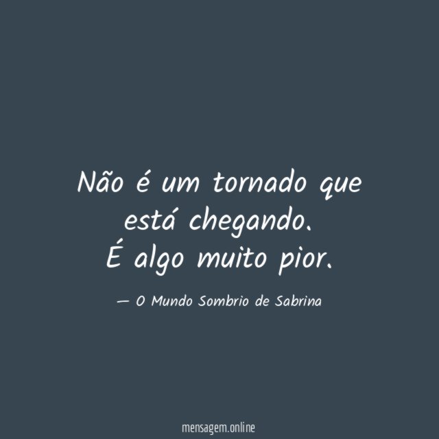Não é um tornado que está chegando