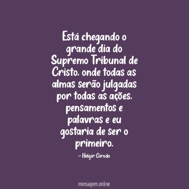 Está chegando o grande dia do Supremo Tribunal de Cristo