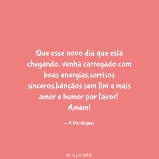 Que esse novo dia que está chegando