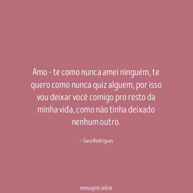 Amo - te como nunca amei ninguém