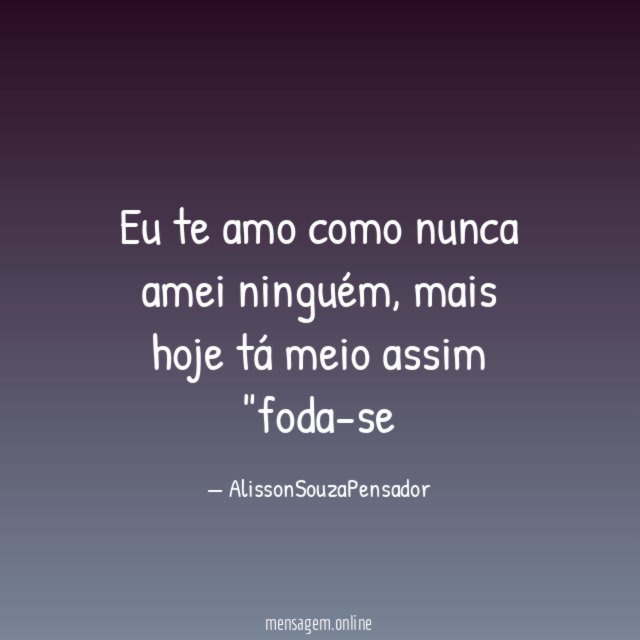 Eu te amo como nunca amei ninguém