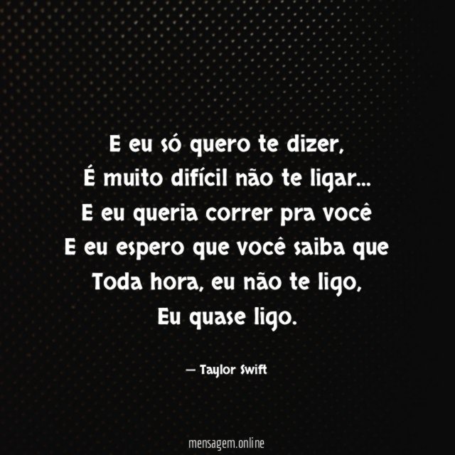 E eu só quero te dizer