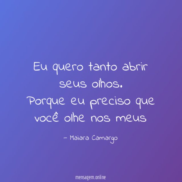 Eu quero tanto abrir seus olhos