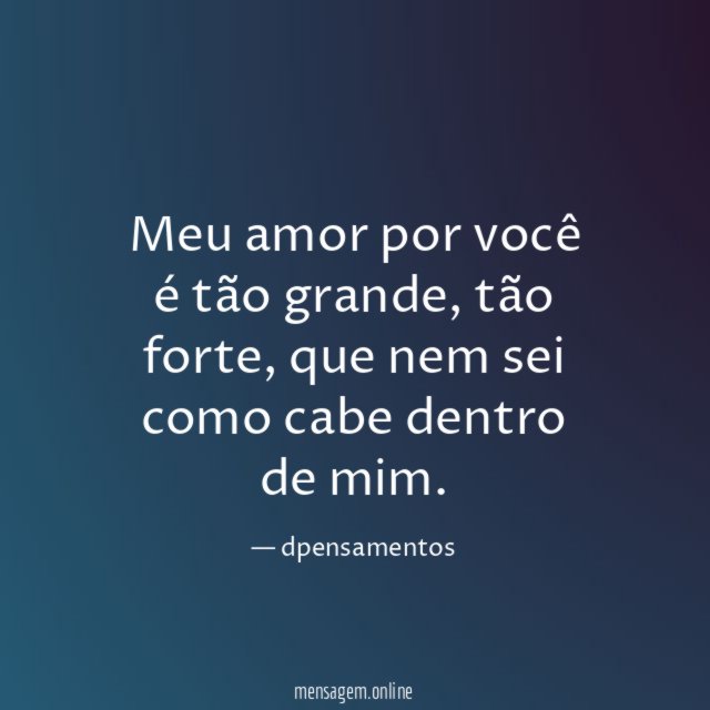 Meu amor por você é tão grande