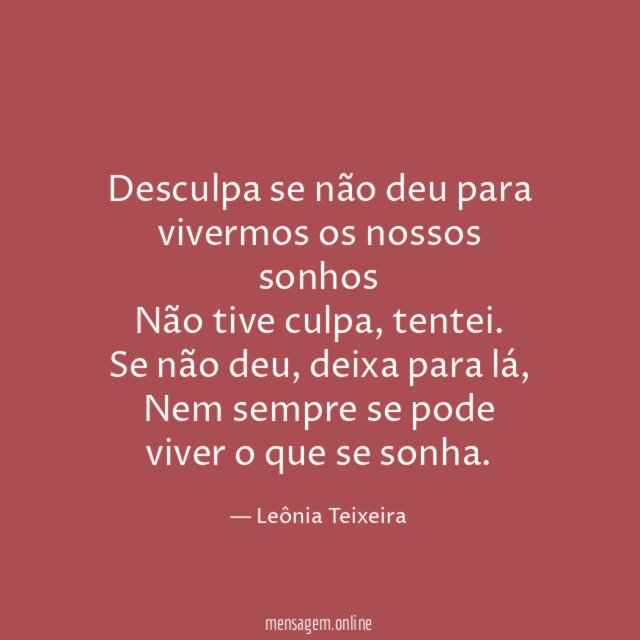Desculpa se não deu para vivermos os nossos