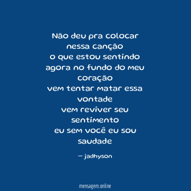 Não deu pra colocar nessa canção o que estou