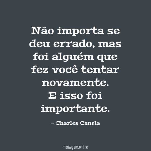 Não importa se deu errado