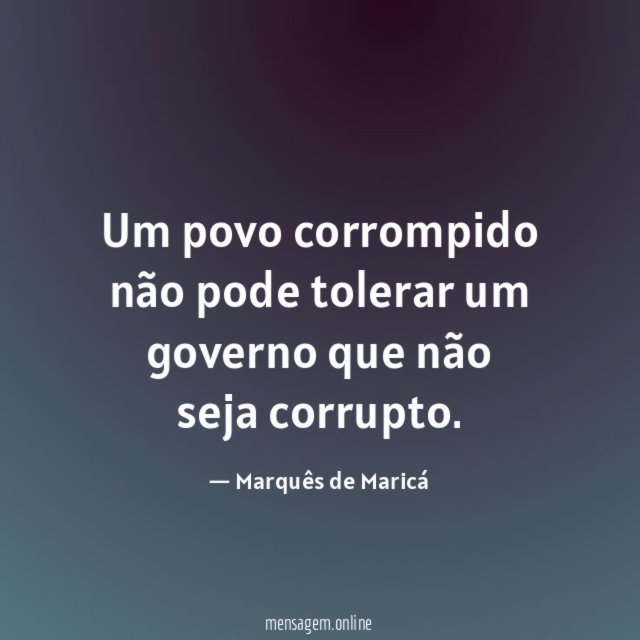 Um povo corrompido não pode tolerar um governo