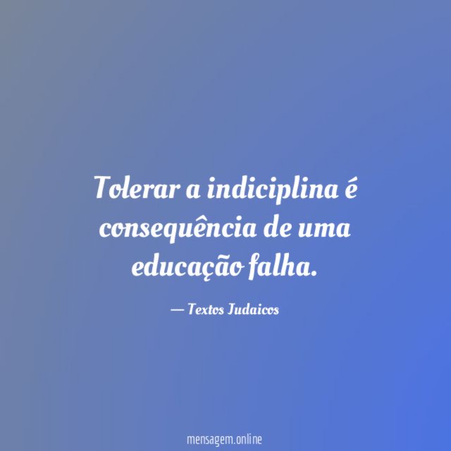 Tolerar a indiciplina é consequência de uma educação falha