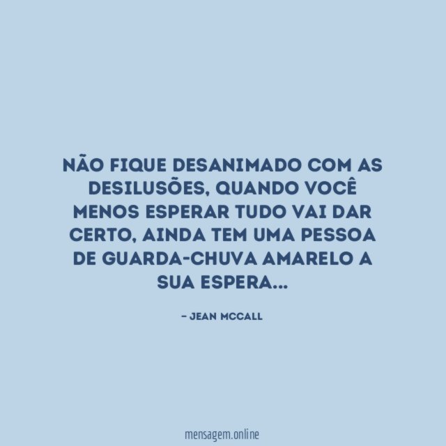 Não fique desanimado com as desilusões