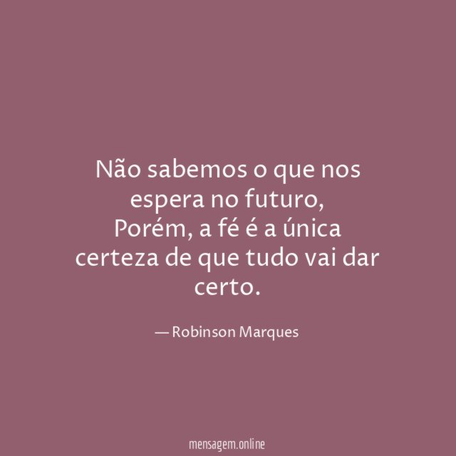 Não sabemos o que nos espera no futuro