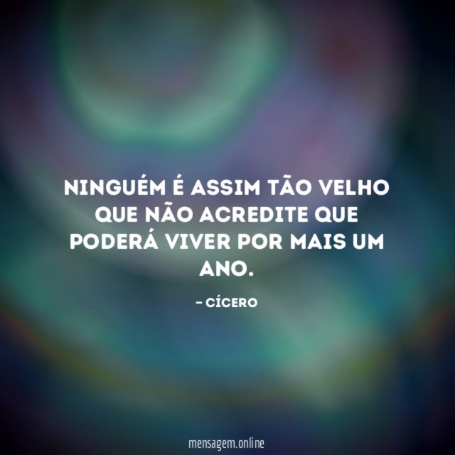 Ninguém é assim tão velho que não acredite