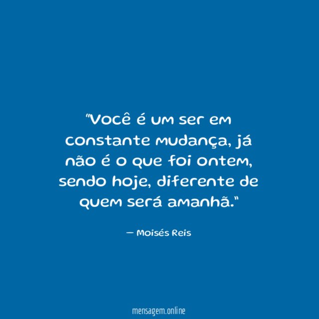 Você é um ser em constante mudança