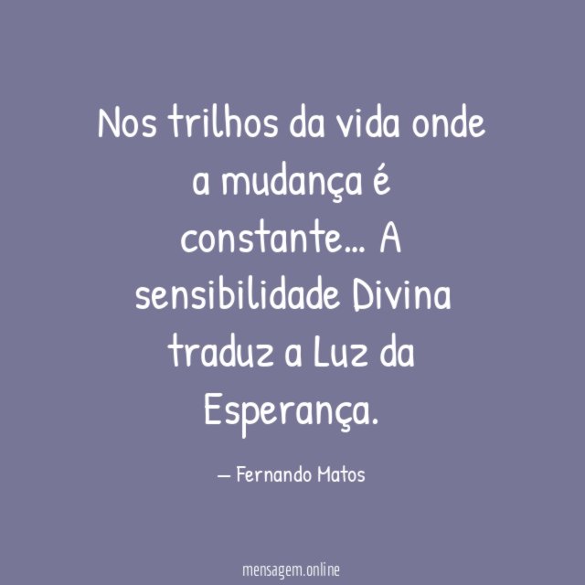 Nos trilhos da vida onde a mudança é constante