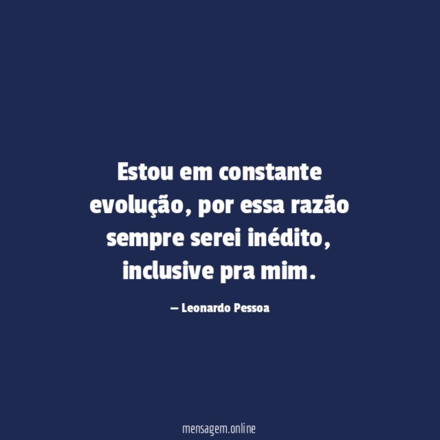 Estou em constante evolução