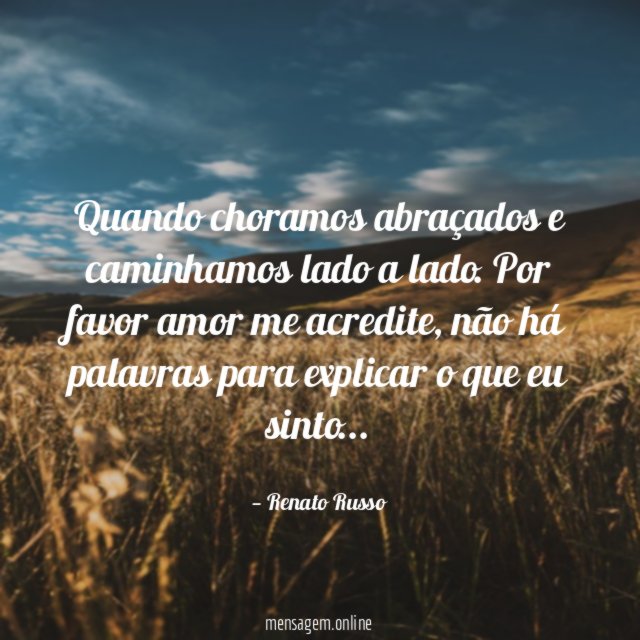 Quando choramos abraçados e caminhamos lado a lado