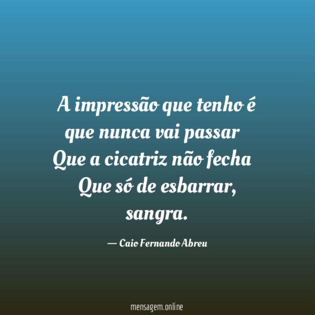A impressão que tenho é que nunca vai passar