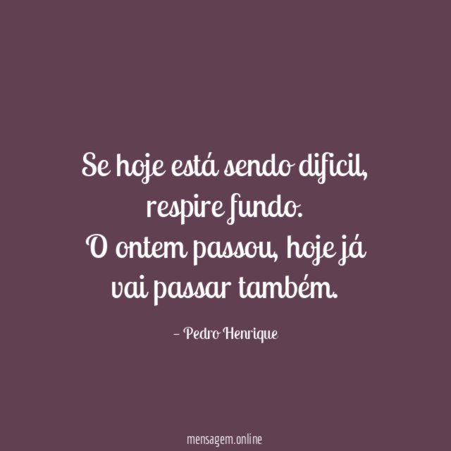 Se hoje está sendo dificil