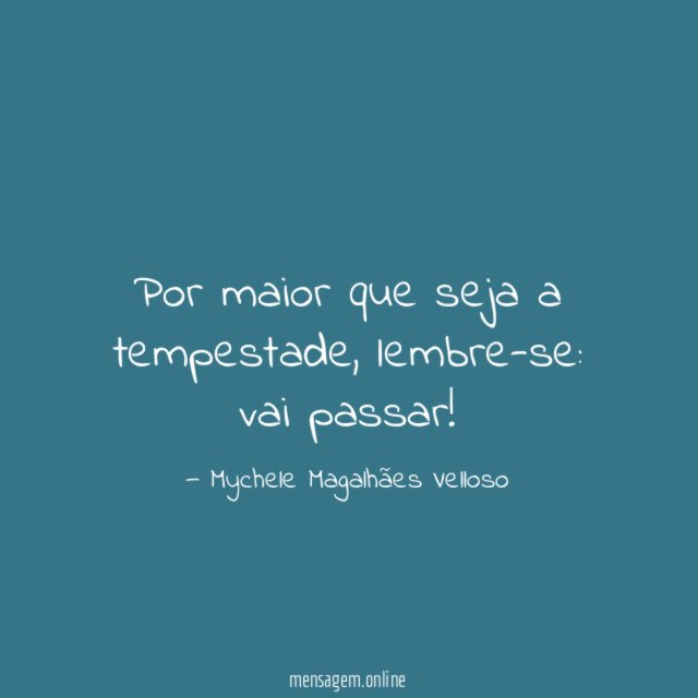 Por maior que seja a tempestade