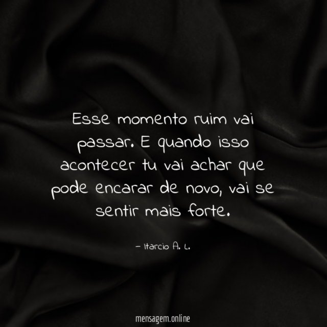 Esse momento ruim vai passar