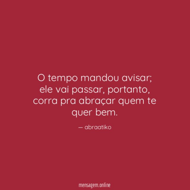 O tempo mandou avisar