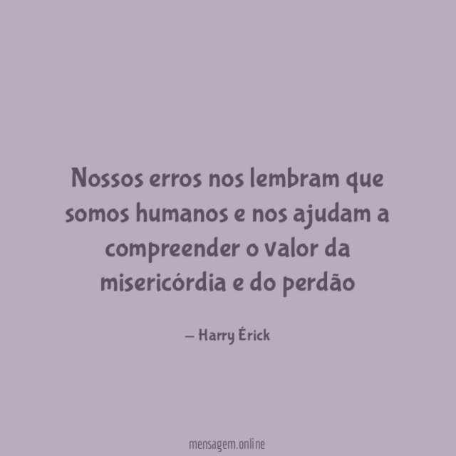 Nossos erros nos lembram que somos humanos