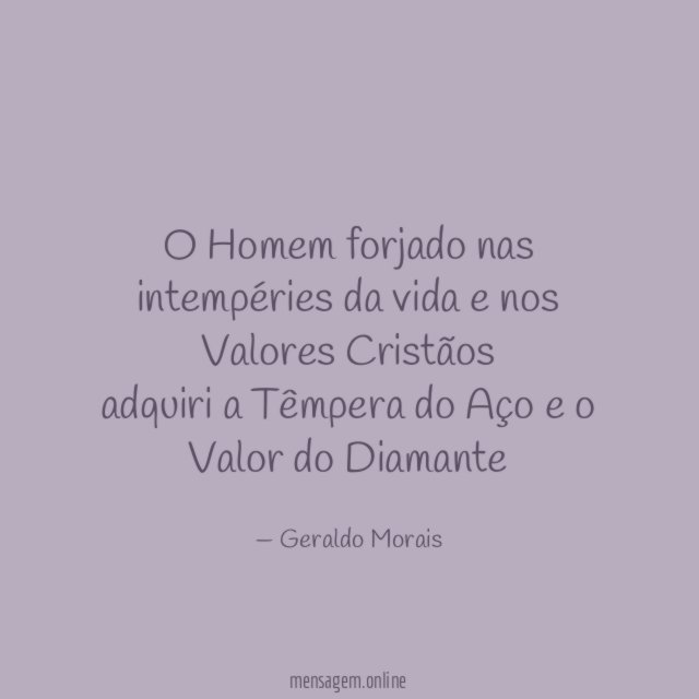 O Homem forjado nas intempéries da vida