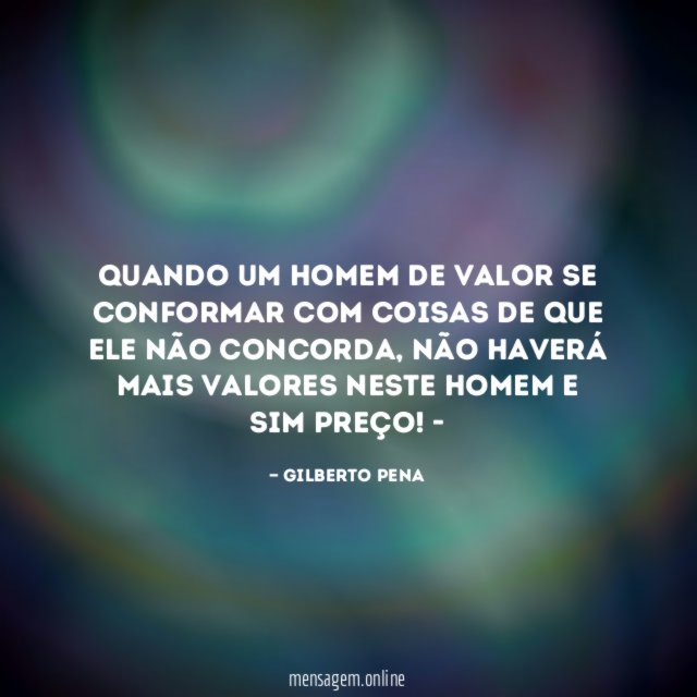 Quando um homem de valor se conformar com