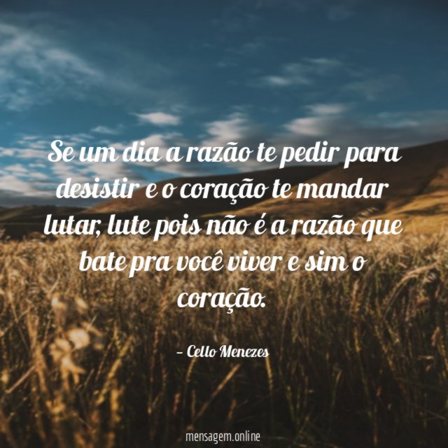 Se um dia a razão te pedir para