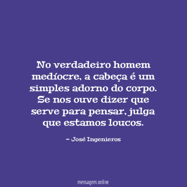 No verdadeiro homem medíocre