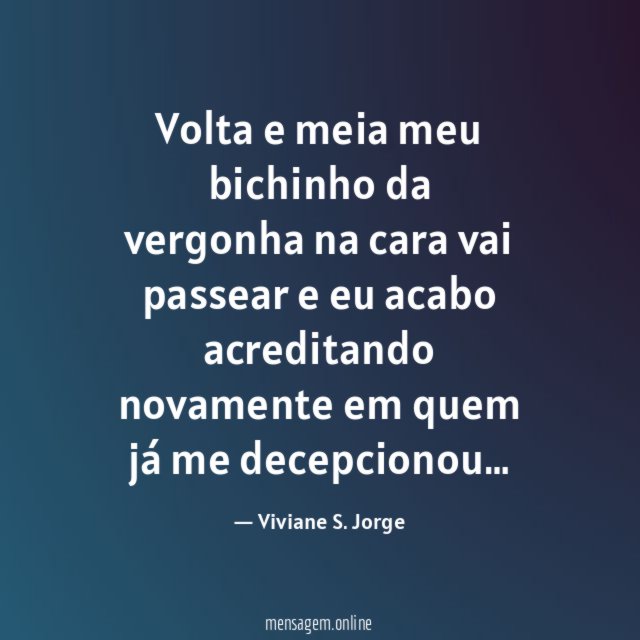 Volta e meia meu bichinho da vergonha na
