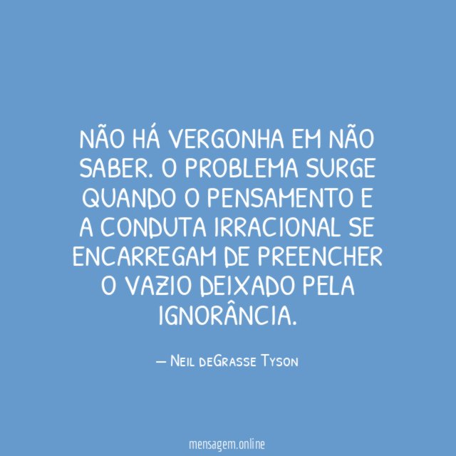 Não há vergonha em não saber